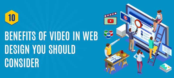 10 Benefits of Video in Web Design You Should Consider